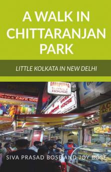 A Walk In Chittaranjan Park : Little Kolkata In New Delhi