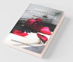 Shattered Without Thee : Awaiting For You