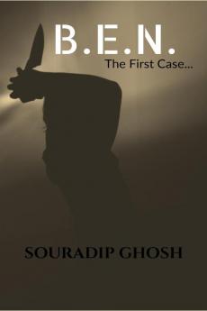 B.E.N. --------------- The First Case