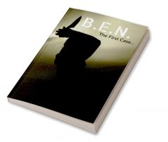 B.E.N. --------------- The First Case