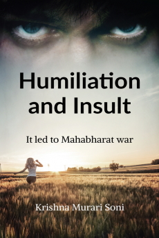 Humiliation and Insult : It resulted into Mahabharat war