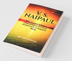 V. S. Naipaul: Transforming Subaltern Consciousness