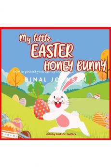 My little EASTER HONEY BUNNY : Coloring Book for Toddlers Ι Ages 1-4 Ι Easter Gift Ι LARGE Print Patterns Ι Simple Coloring Pages Ι Coloring book Ι Easter Coloring