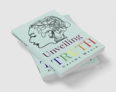 Unveiling The Truth : Revealing and Breaking Generational Myths for more Clarity and Perspective in Life