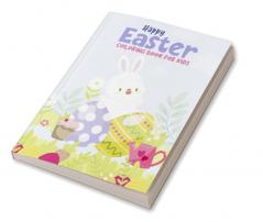 Happy Easter Coloring Book for Kids : Fun Easter Coloring Book for Toddlers Preschool Children &amp; Kindergarten with Cute Bunny Easter Egg