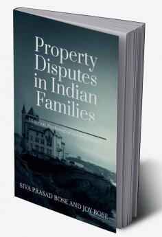 Property Disputes in Indian Families: Historical Psychological and Legal Aspects