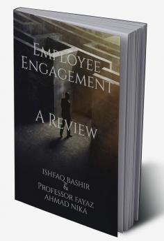 Employee Engagement: A Review