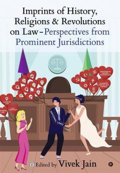Imprints Of History Religions And Revolutions On Law – Perspectives From Prominent Jurisdictions