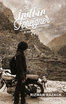 The Indian Foreigner : A meme-oir