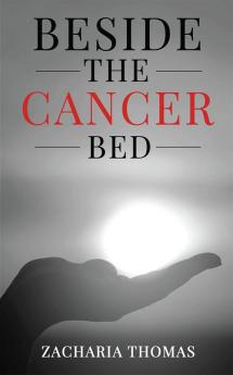 Beside the cancer bed