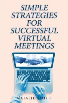 Simple Strategies for Successful Virtual Meetings