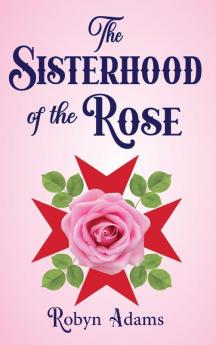 The Sisterhood of the Rose