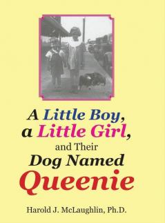 A Little Boy a Little Girl and Their Dog Named Queenie