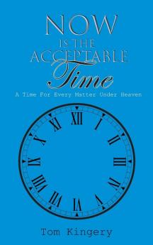 Now Is The Acceptable Time