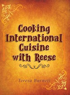 Cooking International Cuisine with Reese