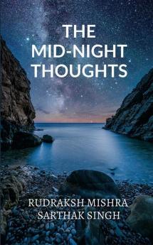 The Mid Night Thoughts