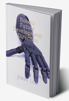 Robots Future Development Direction edition 2