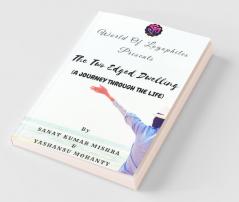 The Two Edged Dwelling : A Journey Through The Life
