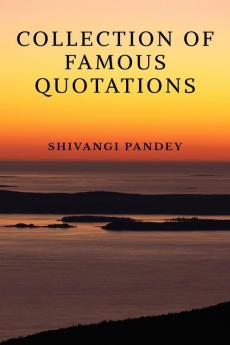 Collection Of Famous Quotation'S