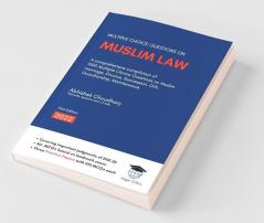 Multiple Choice Questions On Muslim Law: A Comprehensive Compilation Of 1000 Multiple Choice Questions On Muslim Marriage Divorce Succession Gift Guardianship Maintenance