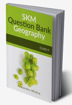 SKM Question Bank GEOGRAPHY CLASS 9 : NCERT Based Sure Shot Questions