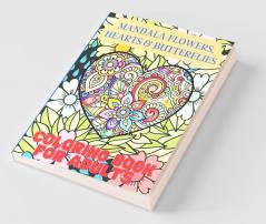 Mandala Flowers Hearts And Butterflies Coloring Book For Adults : With Stress Relieving Designs And Relaxing Patterns