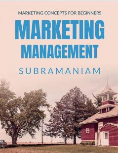 Marketing Management : An insight to marketing concepts and principles