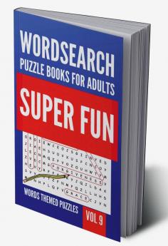 Wordsearch Puzzle Books For Adults | Super Fun Words Themed Puzzles | Vol 9