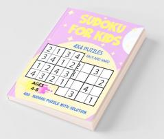 Sudoku For Kids 4X4 Puzzles Easy And Hard: 400 Sudoku Puzzles With Solution