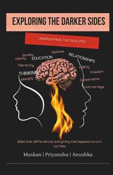 Exploring The Darker Sides: Unwrapping The Realities