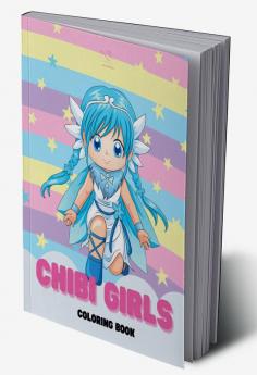 Chibi Girls Coloring Book : Cute Lovable Kawaii Characters in Fun Fantasy Anime Manga Scene Kawaii Japanese Manga Drawings And Cute Anime Characters Coloring Page For Kids And Adults