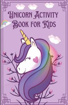 Unicorn Activity Book : Cool Activity Book For Kids With MazesSpot The Difference And Much More!