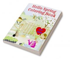 Hello Spring Coloring Book for Kids : Simple and Fun Spring coloring pages to color with Butterflies birds flowers and many more for Girls and Boys ages 4-8