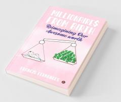 Millionaires From Birth: Reimagining Our Awesome Worth