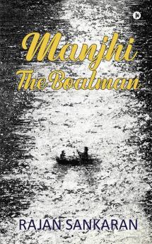 Manjhi The Boatman