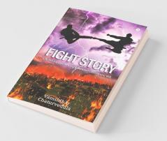 Fight Story: Life Will Always Be A Fight Between Destiny And Will