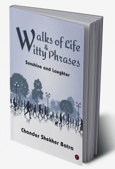 Walks of Life and Witty Phrases : Sunshine and Laughter