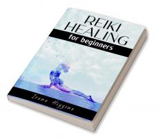 Reiki Healing For Beginners Irene Higgins : Essential Techniques for Enhancing Your Energy Levels and Clearing Your Aura Using Reiki. Improve your Spiritual Life From Today and Heal Yourself (2022 ...