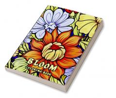 bloom coloring book : beautiful flower designs for relaxation