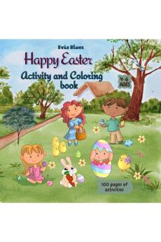 Happy  Easter activity and coloring book: Happy  Easter activity and coloring book: Happy Easter Workbook full of Coloring Learning Games Coloring by numbers Dot to Dot Mazes