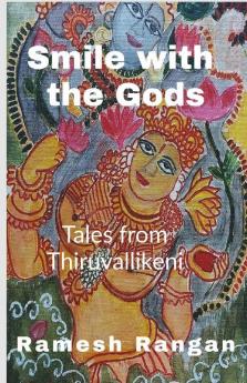 Smile With The Gods: Tales From Thiruvallikeni