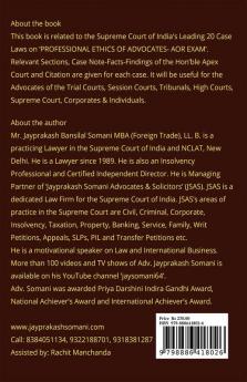 Professional Ethics Of Advocates- Aor Exam- Supreme Court’S Leading Case Laws : Case Notes- Facts- Findings Of Apex Court Judges And Citations
