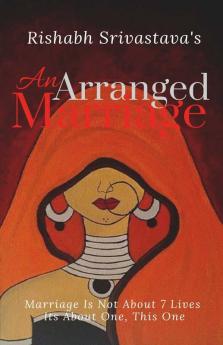 An Arranged Marriage: Wishful Or Forceful
