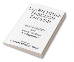 Learn Hindi Through English : Hindi Alphabets and Hindi Numbers for Beginners