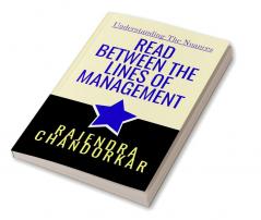 READ BETWEEN THE LINES OF MANAGEMENT : Understanding the nuances