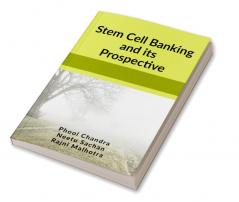 Stem Cell Banking and its Prospective