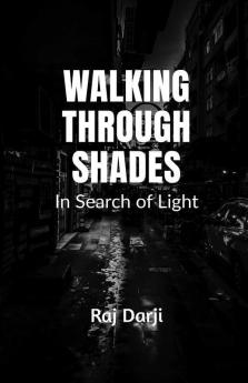 Walking Through Shades - In Search Of Light