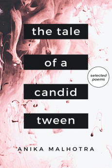 The Tale of a Candid Tween : Told through 25 Poems