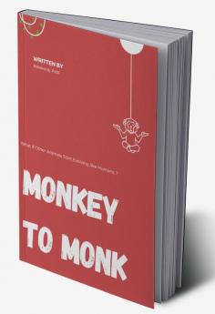 Monkey to Monk : When Other Animals Started Evolving like Humans..