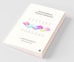 Service Delivery Process Framework - A Lifecycle Approach